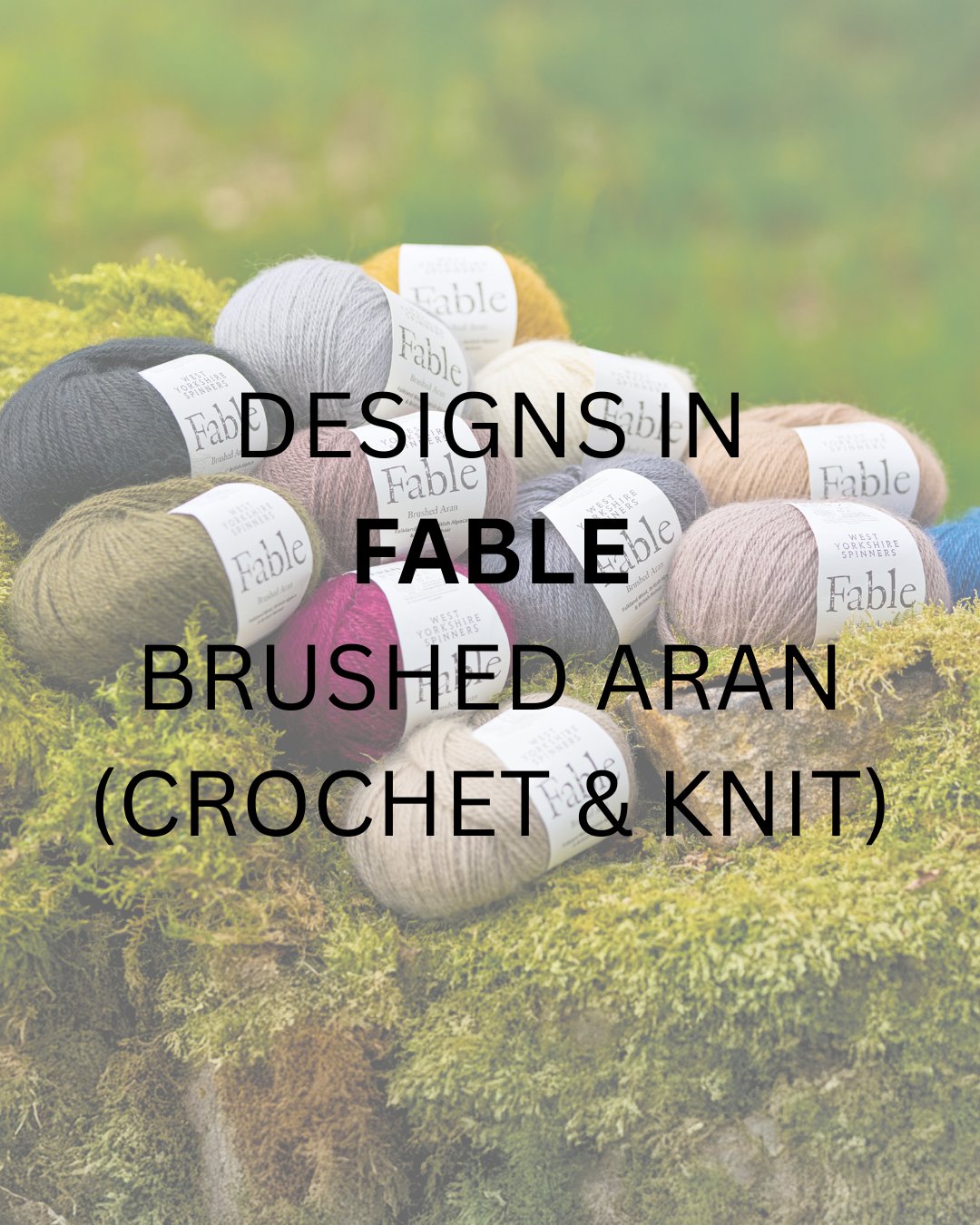Designs in Fable Brushed Aran Yarn