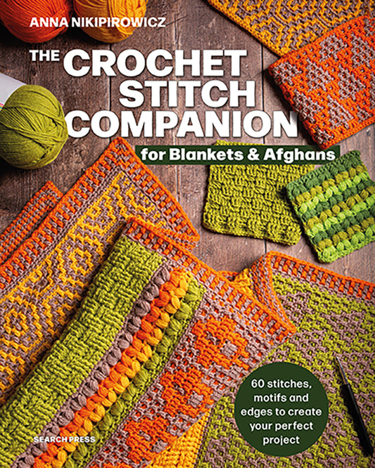 A Crochet Stitch Companion For Blankets, Afghans and Throws